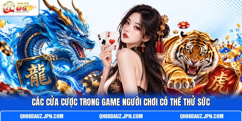 Các cửa cược trong game người chơi có thể thử sức
