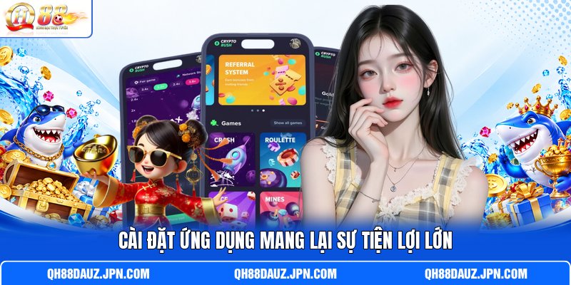 Cài đặt ứng dụng mang lại sự tiện lợi lớn Cài đặt ứng dụng mang lại sự tiện lợi lớn