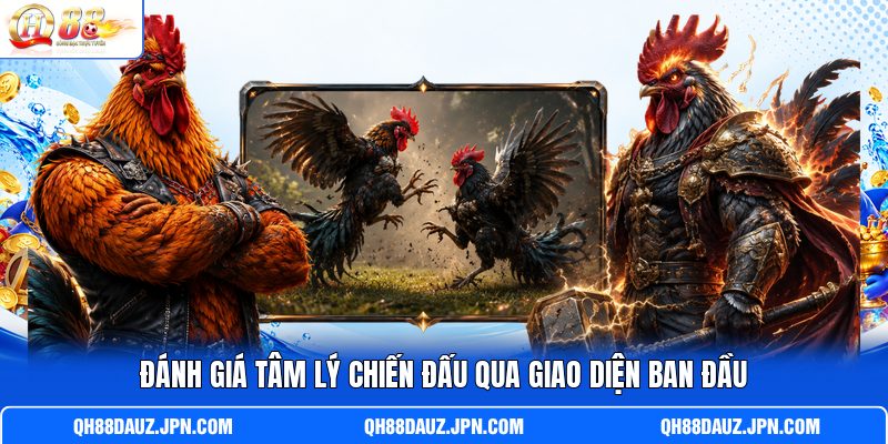 Đánh giá tâm lý chiến đấu qua giao diện ban đầu
