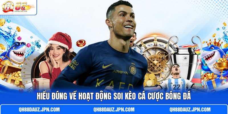 Hiểu đúng về hoạt động soi kèo cá cược bóng đá