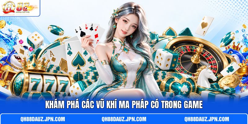 Khám phá các v ũ khí ma pháp có trong game Khám phá các v ũ khí ma pháp có trong game
