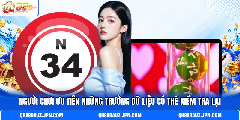 Người chơi ưu tiên những trường dữ liệu có thể kiểm tra lại