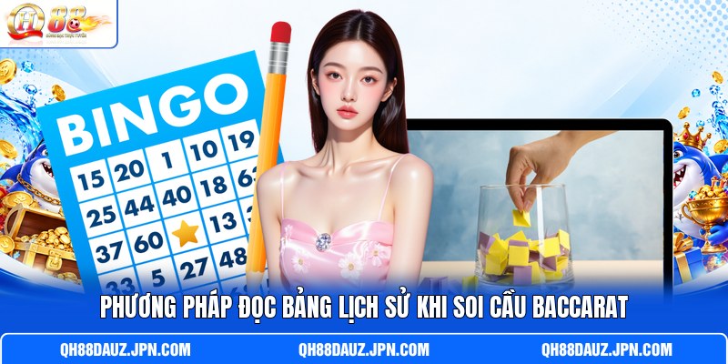 Phương pháp đọc bảng lịch sử khi soi cầu Baccarat