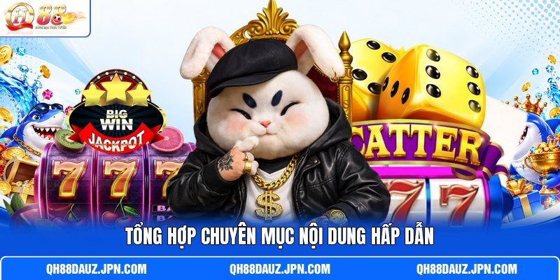 Tổng hợp chuyên mục nội dung hấp dẫn